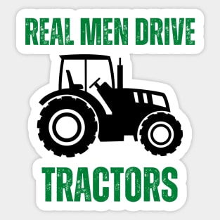 Real men drive tractors - Farmer Sticker